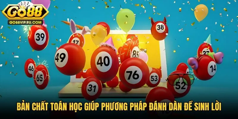 ban-chat-toan-hoc-giup-phuong-phap-danh-dan-de-sinh-loi