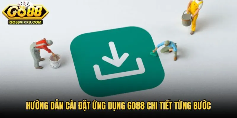 huong-dan-cai-dat-ung-dung-go88-chi-tiet-tung-buoc