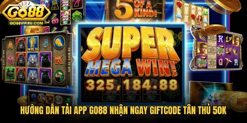 huong-dan-tai-app-go88-nhan-ngay-giftcode-tan-thu-50k