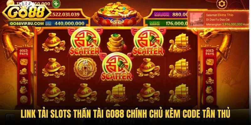link-tai-slots-than-tai-go88-chinh-chu-kem-code-tan-thu