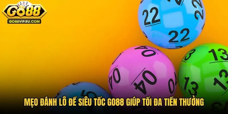 meo-danh-lo-de-sieu-toc-go88-giup-toi-da-tien-thuong